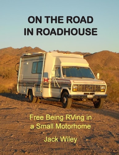 On the Road in Roadhouse Free Being RVing in a Small Motorhome