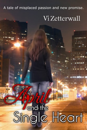 April and the Single Heart A Tale of Misplaced Passion and New Promise