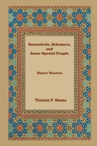 Scoundrels, Schemers, and Some Special People A Short Story Collection