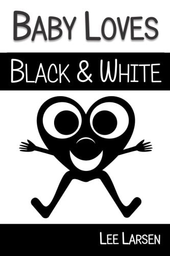 Baby Loves Black and White High-Contrast Images to Stimulate Your Baby's Brain