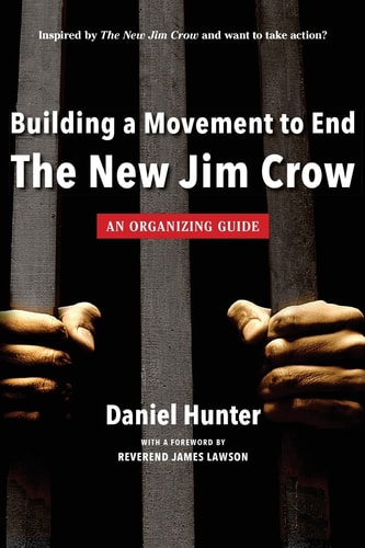 Building a Movement to End the New Jim Crow An Organizing Guide