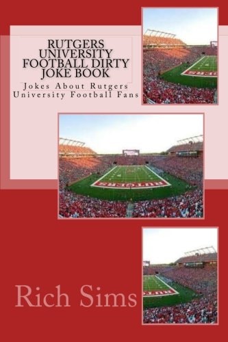 Rutgers University Football Dirty Joke Book Jokes About Rutgers University Football Fans