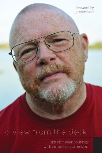 A View From the Deck My Christian Journey With Same-Sex Attraction
