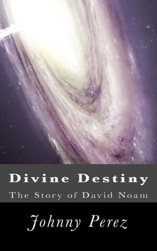 Divine Destiny (The Story of David Noam)