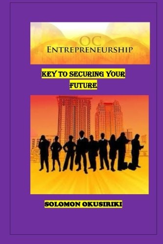 Entrepreneurship; Key to Securing Your Future
