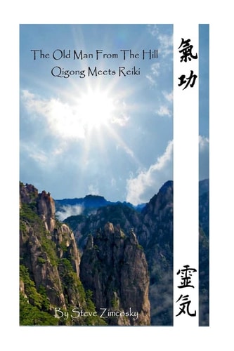 The Old Man From the Hill #3 (Qigong Meets Reiki)