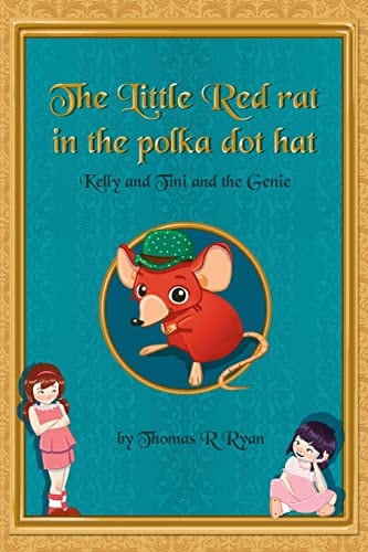 The Little Red Rat in the Polka Dot Hat Kelly and Tini and the Genie