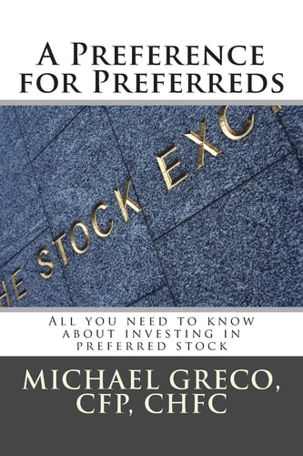 A Preference for Preferreds All You Need to Know about Investing in Preferred Stock