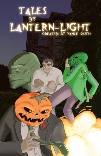 Tales By Lantern-Light Stories from the Jack Lantern Universe