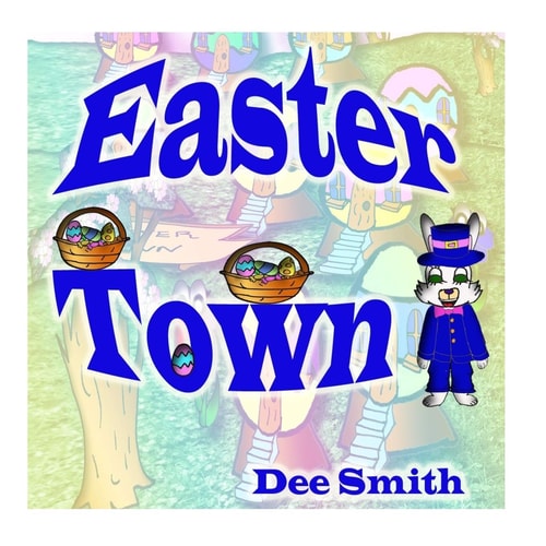 Easter Town An Easter Picture Book for Children Featuring the Easter Bunny