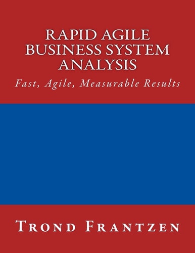 Rapid Agile Business System Analysis Fast, Agile, Measurable Results