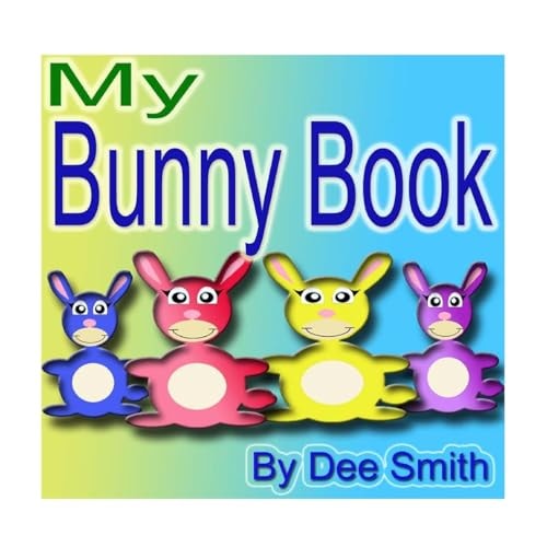 My Bunny Book A Rhyming Picture Book for Children with Bunny Friends Doing Bunny Things in the Spring