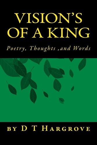 Vision's of a King Poerty,thoughts, and Words