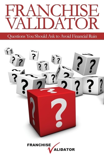 Franchise Validator Questions You Should Ask to Avoid Financial Ruin