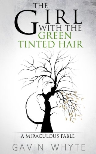 The Girl with the Green-Tinted Hair A Miraculous Fable