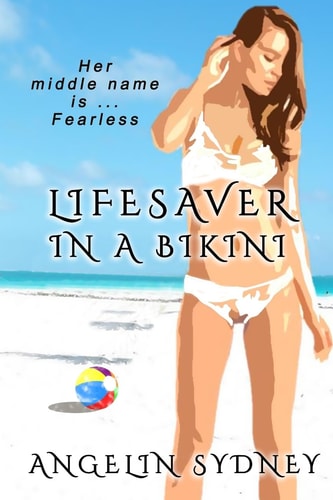 Lifesaver in a Bikini A Novel of Stunning Originality