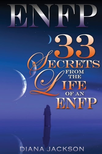 Enfp 33 Secrets From The Life of an ENFP