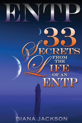 Entp 33 Secrets From The Life of an ENTP