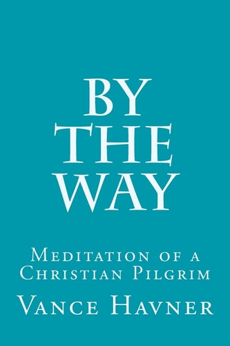 By The Way Meditation of a Christian Pilgrim