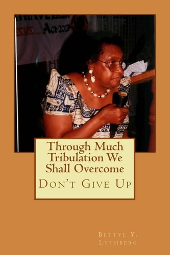 Through Much Tribulation We Shall Overcome Don't Give Up