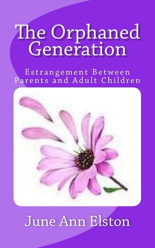 The Orphaned Generation Estrangement Between Parents and Adult Children