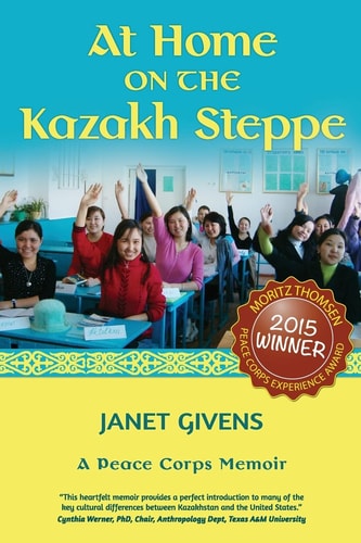 At Home on the Kazakh Steppe A Peace Corps Memoir
