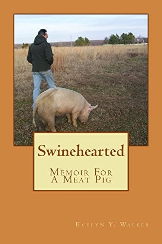 Swinehearted Memoir of a Meat Pig