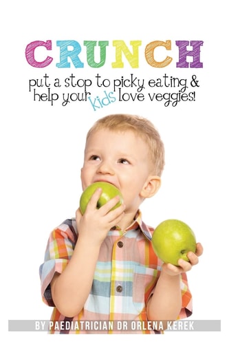 Crunch! Put a Stop to Picky Eating and Help Your Kids Love Veggies