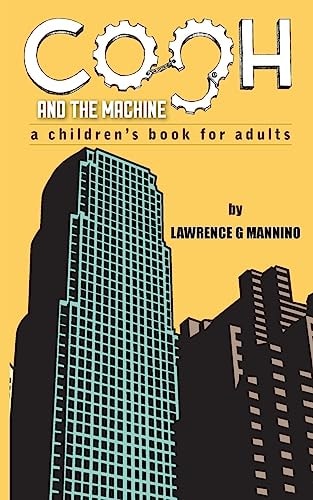 Cogh and The Machine A Children's Book for Adults