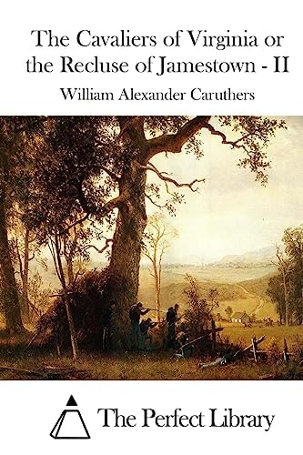The Cavaliers of Virginia Or the Recluse of Jamestown - II