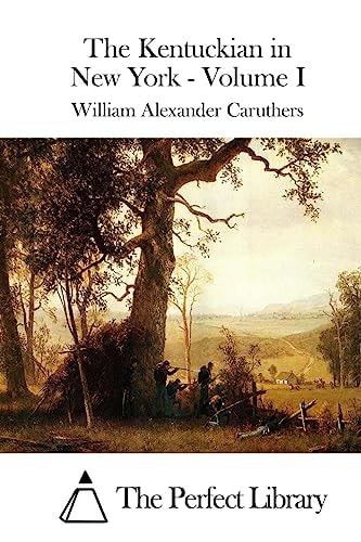 The Kentuckian in New York - Volume I