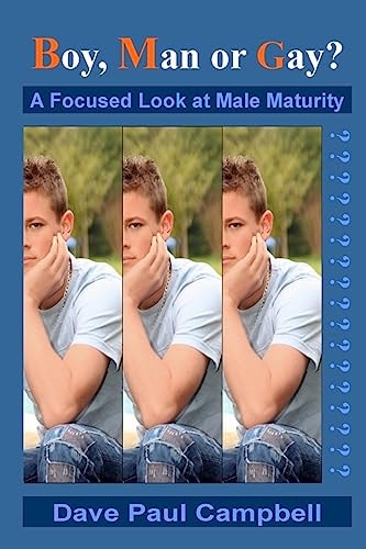 Boy, Man Or Gay? A Focused Look at Male Maturity