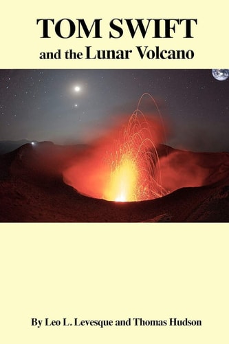 Tom Swift and the Lunar Volcano