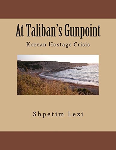 At Taliban's Gunpoint Korean Hostage Crisis