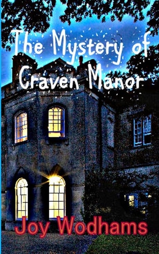 The Mystery of Craven Manor An Adventure Story for 9 to 13 Year Olds