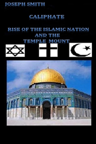 Caliphate Rise of the Islamic Nation and the Temple Mount