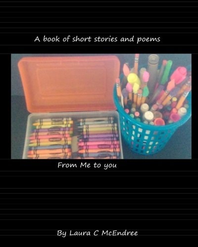 A Book of Short Stories and Poems from Me to You A Book of Poems and Short Stories