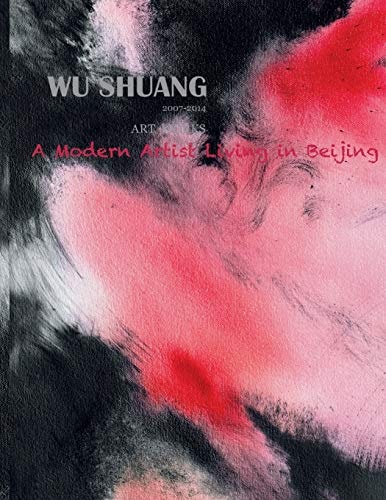 Wu Shuang A Modern Artist Living in Beijing (Volume 2)