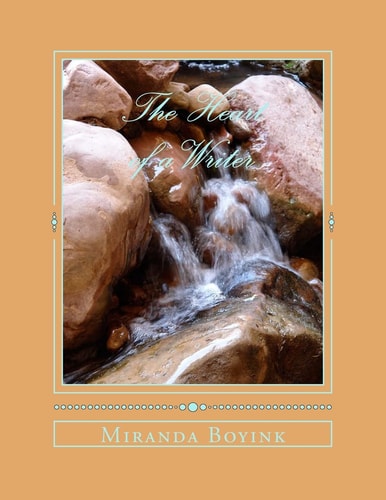The Heart of a Writer A Collection of Short Stories and Poetry