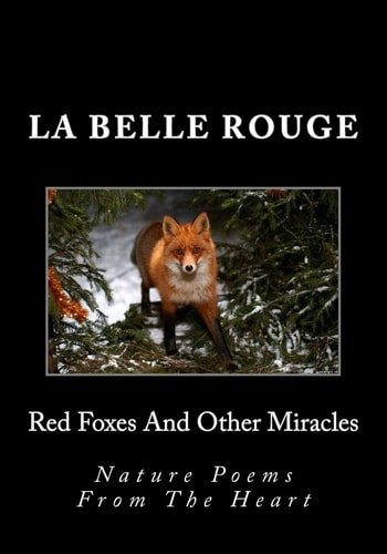 Red Foxes And Other Miracles Nature Poems From The Heart