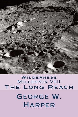 Wilderness Millennia VIII The Long Reach