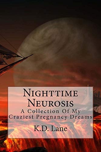 Nighttime Neurosis A Collection Of My Craziest Pregnancy Dreams