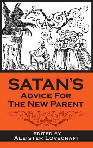 Satan's Advice for the New Parent