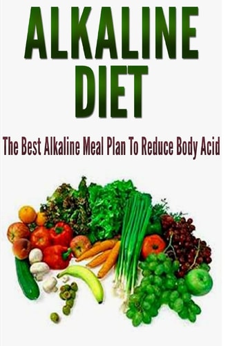 Alkaline Diet The Best Alkaline Meal Plan to Reduce Body Acid