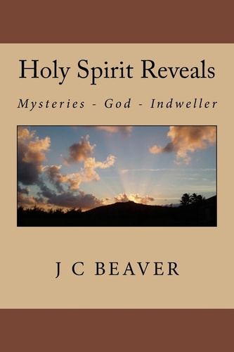 Holy Spirit Reveals Traditions, Mysteries, Salvation, Trinity, Seals, Sanctification, Indwelling
