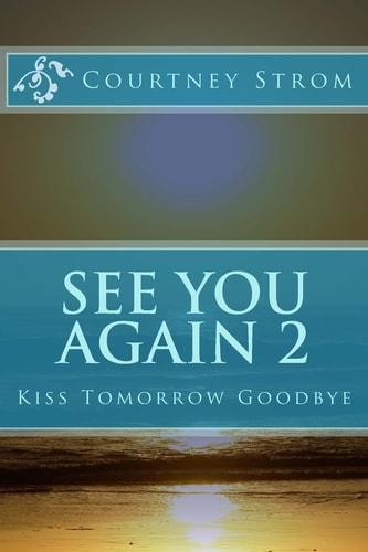 See You Again 2 Kiss Tomorrow Goodbye