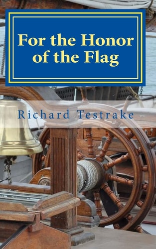 For the Honor of the Flag A John Phillips Novel