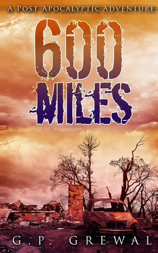 600 Miles A Post-Apocalyptic Adventure