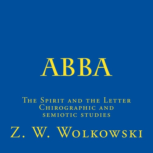 Abba The Spirit and the Letter Chirographic and Semiotic Studies