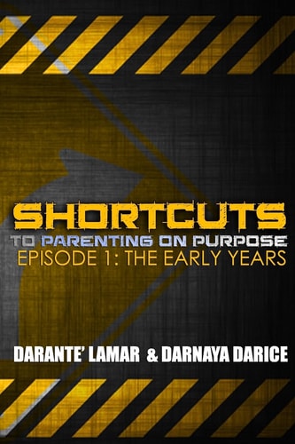 SHORTCUTS to Parenting On Purpose Episode 1: The Early Years